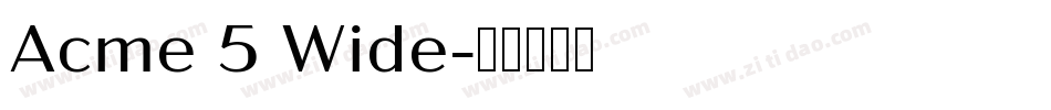 Acme 5 Wide字体转换